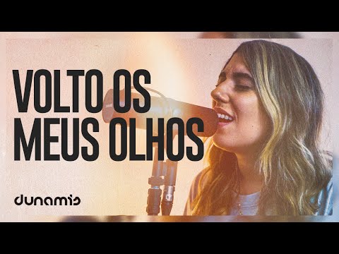 Volto os Meus Olhos | Dunamis Music Sessions