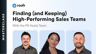 Masterclass | Hiring & Keeping Roofing Sales Teams (with PE Assist)