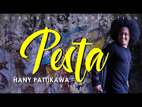 PESTA - Hany Pattikawa.  Powered by Steven Russell [Official Music Video]