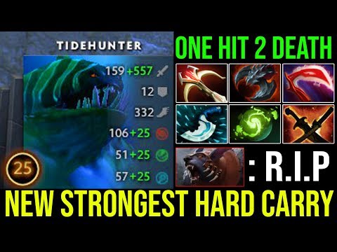 NEW STRONGEST CARRY!!! When Tidehunter builds Carry Items, he becomes Imba like that WTF 1Hit Delete