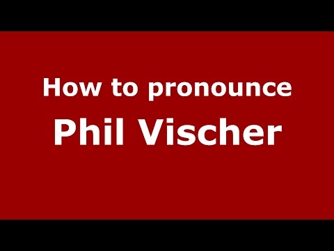 How to pronounce Phil Vischer (American English/US)  - PronounceNames.com