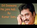 Dil Deewana Na Jane Kab Kumar Sanu
