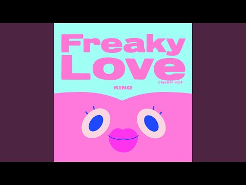 Freaky Love (Sped Up)