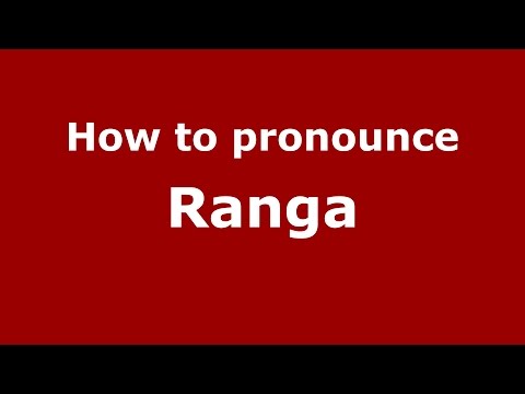 How to pronounce Ranga
