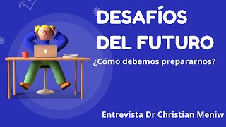 Desafíos del futuro ¿Cómo prepararnos ?