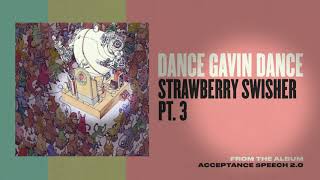 Dance Gavin Dance - Strawberry Swisher pt. 3