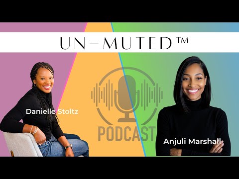 Episode #25: The Un-Muted™ Podcast | Danielle Stoltz on Structure, Storytelling & Driving Momentum