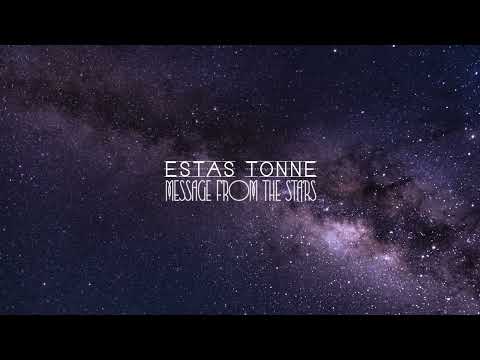 Estas Tonne || Message from the Stars
