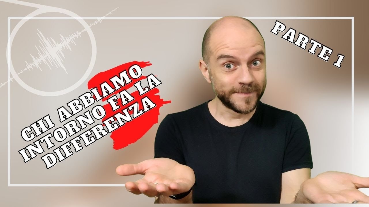 Circondati di Persone Positive! E' una delle cose più importanti che tu possa fare - Parte 1