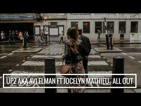 UPZ aka Avi Elman ft Jocelyn Mathieu - All Out