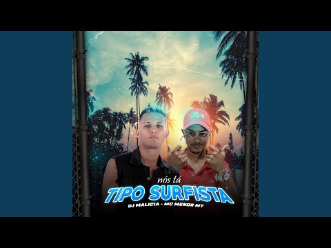 Nós Ta Tipo Surfista (feat. MC Menor MT)