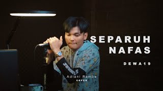 Download lagu SEPARUH NAFAS - DEWA19 | Adlani Rambe (Cover) mp3