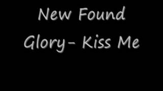 New Found Glory- Kiss Me [Lyrics]