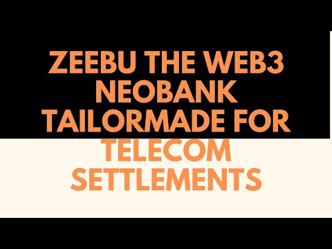 ZEEBU The Web3 Neobank Tailormade for Telecom Settlements
