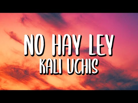 Kali Uchis - No Hay Ley (Letra/Lyrics)