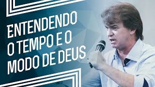 ENTENDENDO O TEMPO E O MODO DE DEUS -