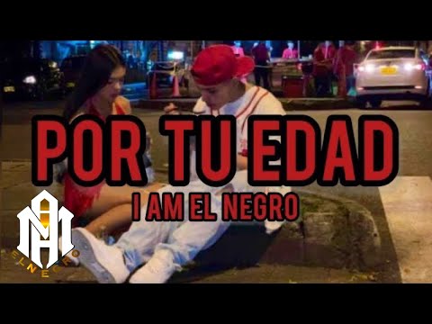 , title : 'I Am El Negro - Por Tu Edad | Letras | Prod: @FlavorMusic'