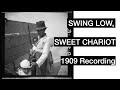 "Swing Low, Sweet Chariot" | First Ever Recording (1909)  + Powerful Pictures of Slavery/Segregation