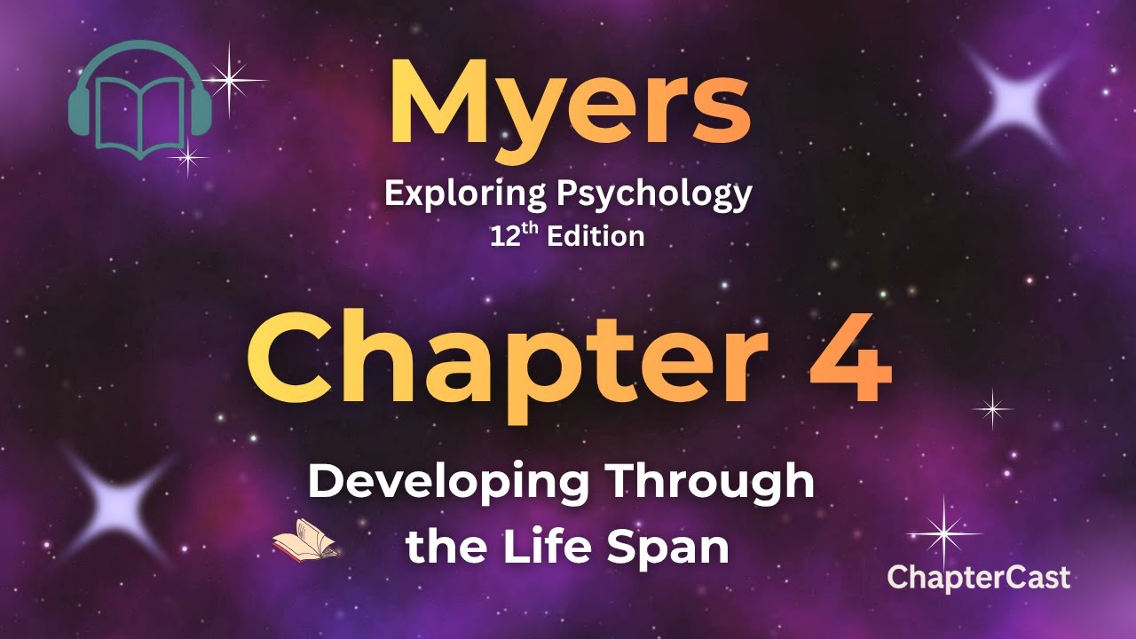 Developing Through the Life Span | Exploring Psychology Chapter 4 (Myers 12th Edition)