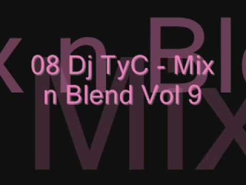 08 Dj TyC - Mix n Blend Vol 9