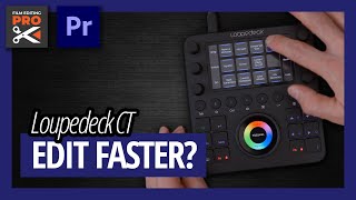 Edit Faster in Premiere Pro? Loupedeck CT Review