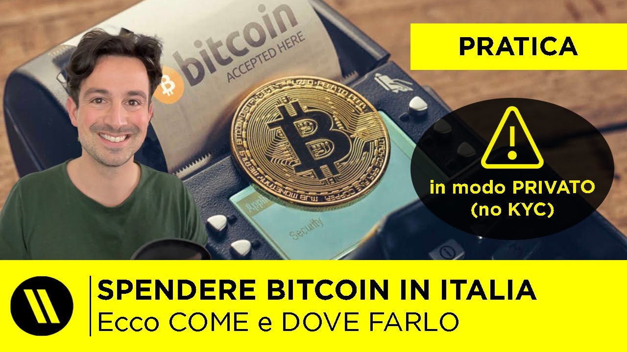 COME e DOVE SPENDERE i tuoi BITCOIN e CRYPTO in ITALIA, anche in modo PRIVATO (NO KYC): 5 MODI