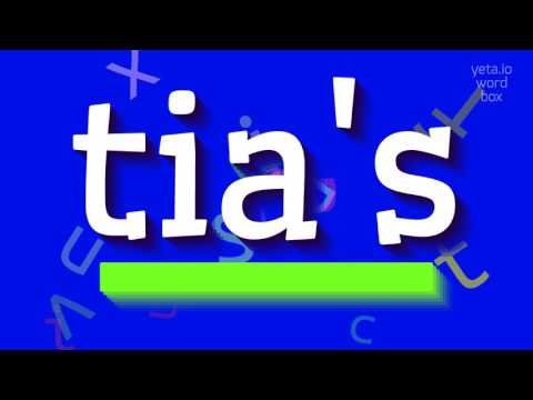 TIA'S - HOW TO PRONOUNCE TIA'S? #tia's
