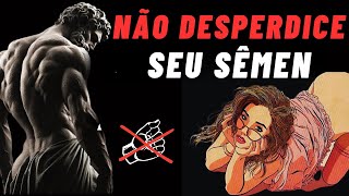 VOCÊ VAI PARAR DE SE MASTURBAR DEPOIS DE SABER DISSO | ESTOICISMO