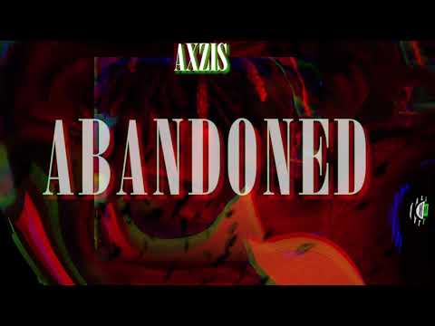 Axzis - Abandoned [FULL AUDIO]