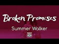 Summer Walker Broken Promises Lyrics