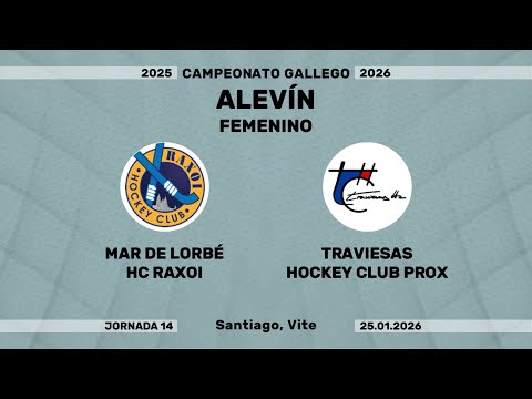 🎥​ MAR DE LORBÉ HCRAXOI - TRAVIESAS HOCKEY CLUB PROX [Campeonato Alevín Femenino | J14]