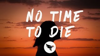 Billie Eilish - No Time To Die (Lyrics) Billie Eilish - No Time To Die (Lyrics)