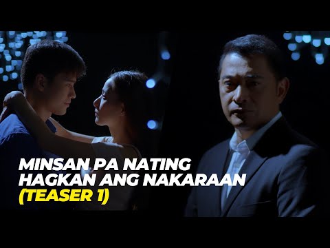 Minsan Pa Nating Hagkan Ang Nakaraan Teaser 1 Studio Viva