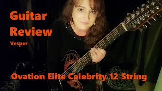 Video thumbnail for Guitar Review - Ovation Elite Celebrity 12-String Acoustic-Electric by Vesper