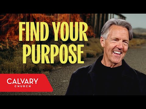 Finding Your Purpose in Life - Nehemiah 2:1-10 - Skip Heitzig
