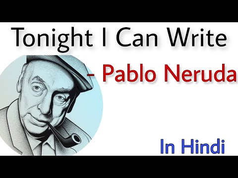 Tonight I Can Write by Pablo Neruda | Summary in Hindi | Tonight I can write the saddest lines
