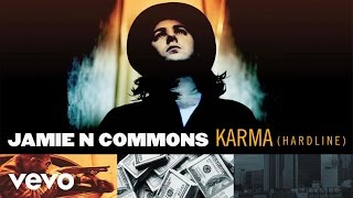 Jamie N Commons - Karma (Hardline) (Audio)