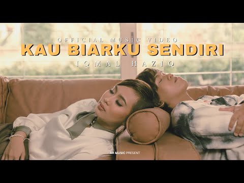 Iqmal Haziq - Kau Biarku Sendiri (Official Music Video)