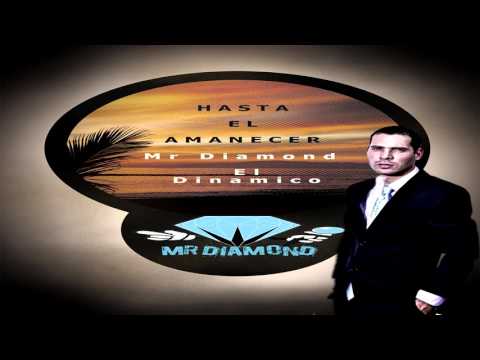 Hasta El Amanecer - Mr Diamond El Dinamico (Nicky Jam Cover)