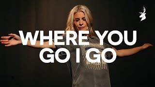 Where You Go I Go - Bethel Music, Jenn Johnson, Brian Johnson