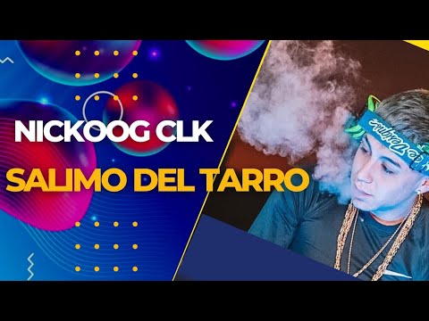 Salimo Del Tarro - Nickoog Clk (Letra/Lyric)
