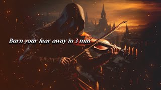 Amazing Epic Symphonic Violin, Burn Fear Away in 3 min with