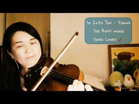 So Into You - Tamia / Jac Ross' mood - Violin Cover by Katsumi WF