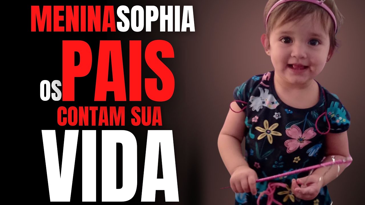 MENINA SOPHIA - OS PAIS FALAM DA VIDA E DA HISTÓRIA DA FILHA - CRIME S/A