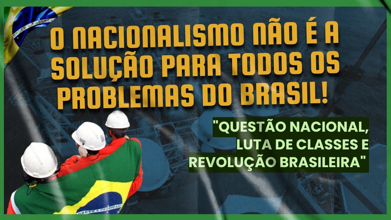 O Nacionalismo não é a solução para todos os problemas do Brasil!