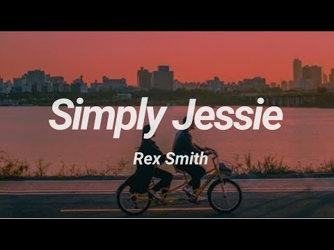 Simply Jessie - Rex Smith [Lyrics]