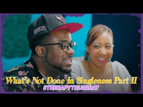 What's Not Handled In Singleness, Will Affect Your Togetherness II | Therapy Thursday | The Flowers