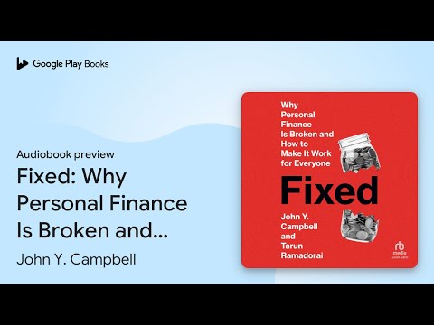 Thumbnail for Fixed: Why Personal Finance Is Broken and How… by John Y. Campbell · Audiobook preview by John Y. Campbell
