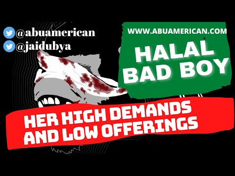 Halal Badboys E22: Her high demands and low offerings