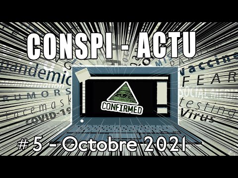Conspi-actu #5 - Octobre 2021